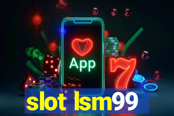 slot lsm99