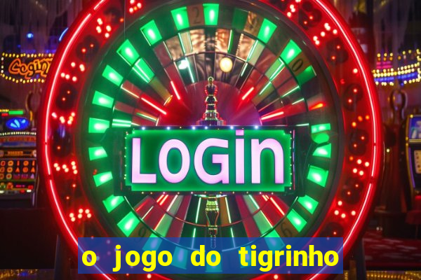 o jogo do tigrinho paga mesmo