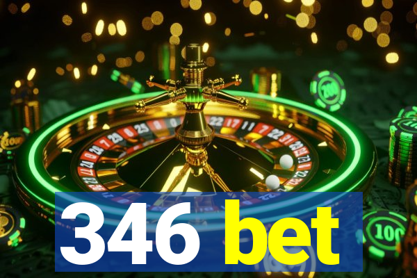 346 bet