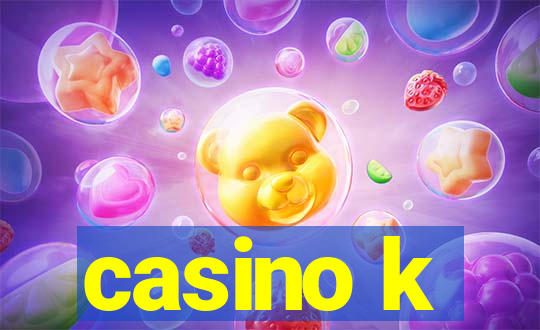 casino k