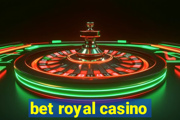 bet royal casino