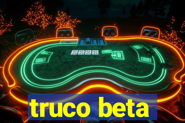 truco beta