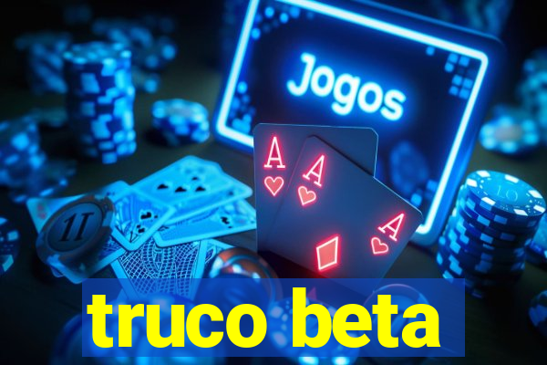 truco beta