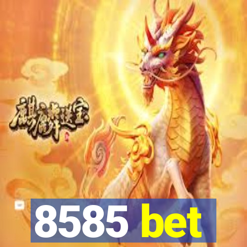 8585 bet