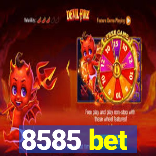 8585 bet