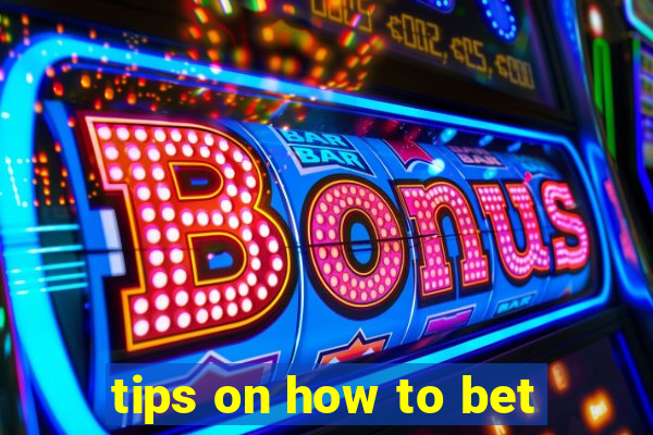 tips on how to bet