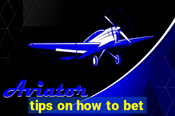 tips on how to bet