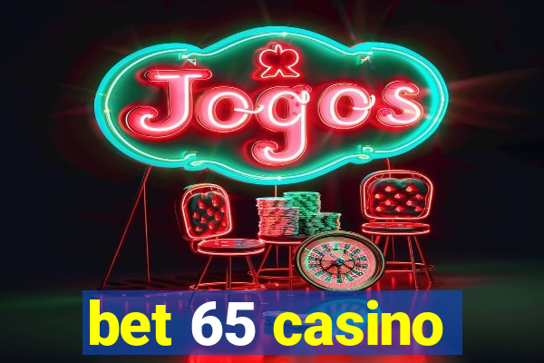 bet 65 casino