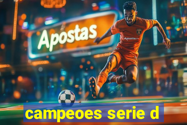 campeoes serie d