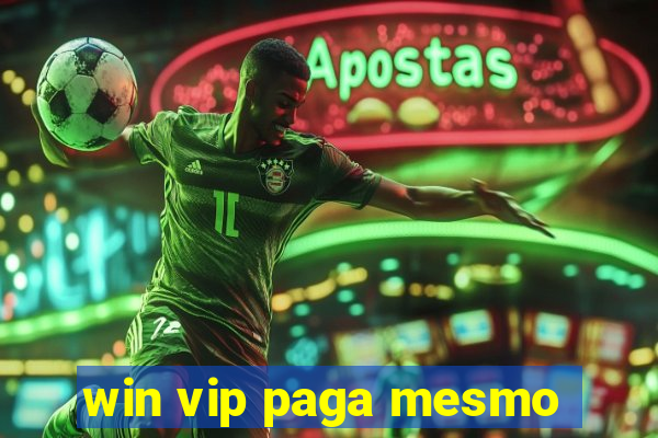 win vip paga mesmo