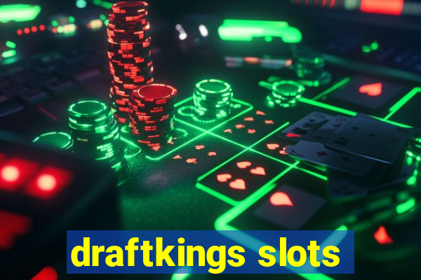 draftkings slots