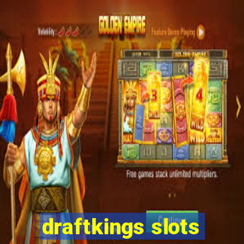 draftkings slots