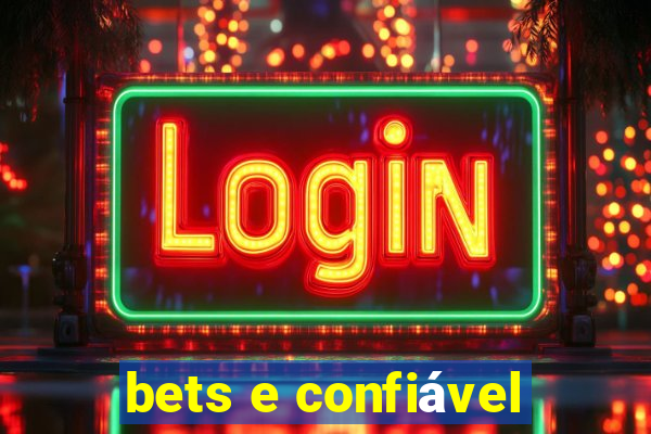 bets e confiável