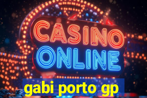 gabi porto gp