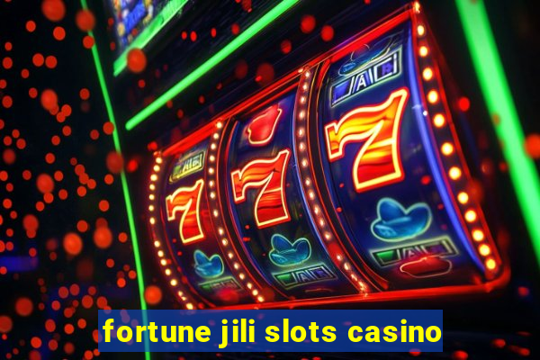 fortune jili slots casino