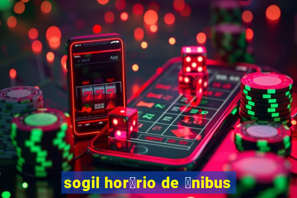 sogil hor谩rio de 么nibus