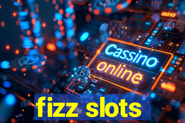 fizz slots