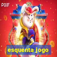 esquenta jogo