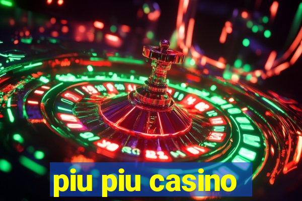 piu piu casino