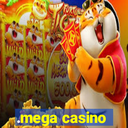 .mega casino