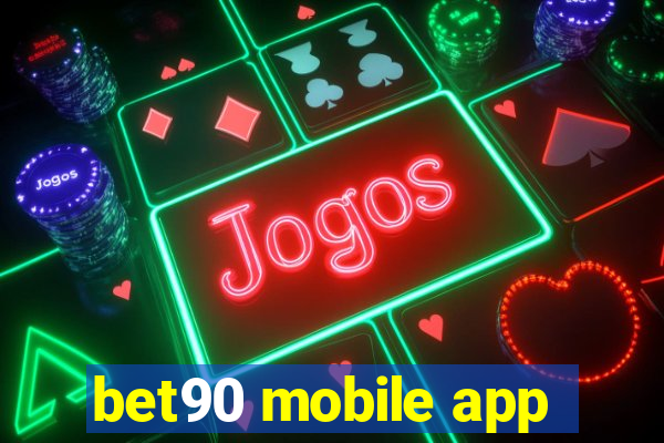 bet90 mobile app