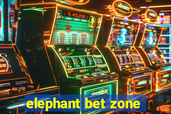 elephant bet zone