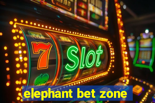 elephant bet zone