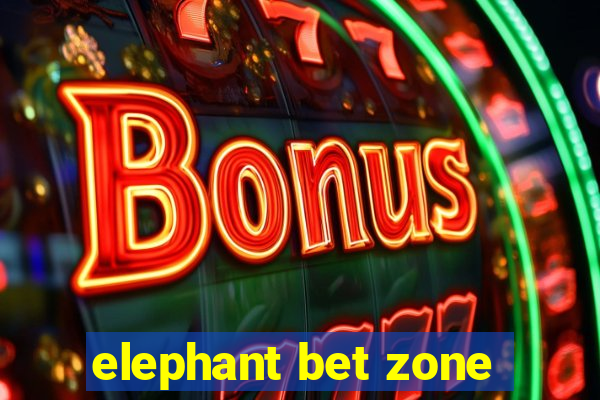 elephant bet zone