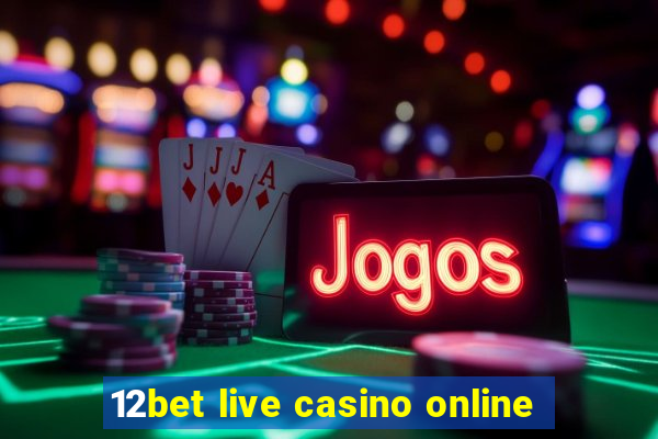 12bet live casino online