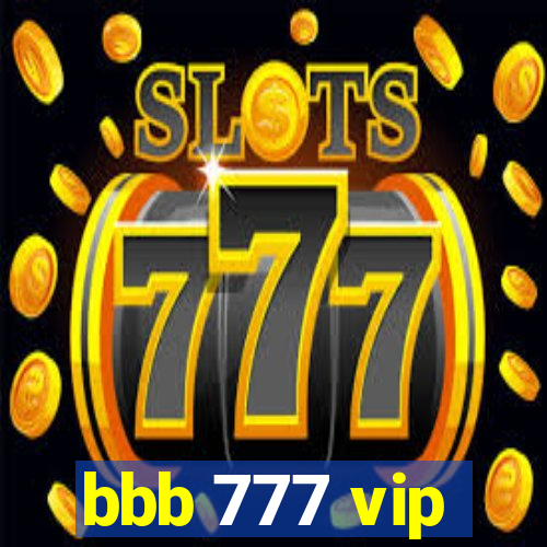 bbb 777 vip