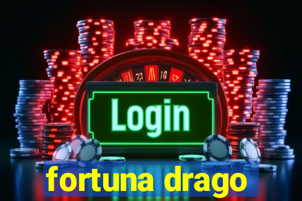 fortuna drago