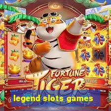 legend slots games