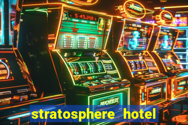 stratosphere hotel casino and tower