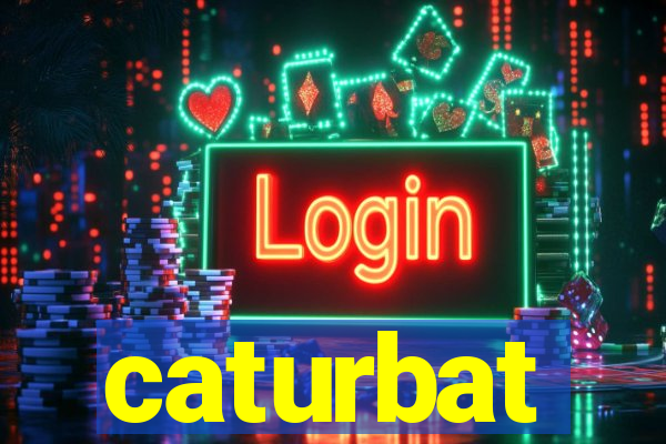 caturbat