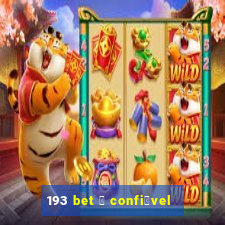 193 bet 茅 confi谩vel