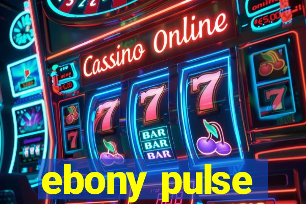 ebony pulse