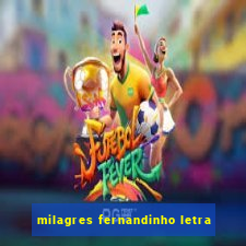 milagres fernandinho letra