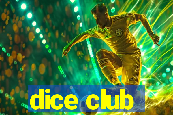 dice club