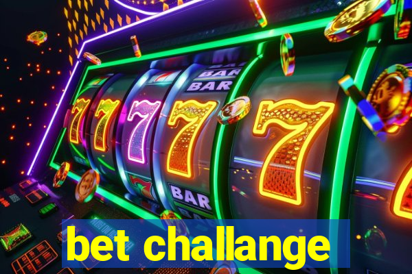 bet challange