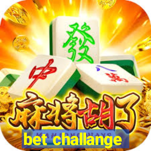 bet challange