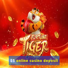 $5 online casino deposit