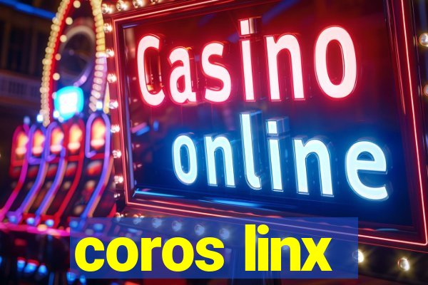 coros linx