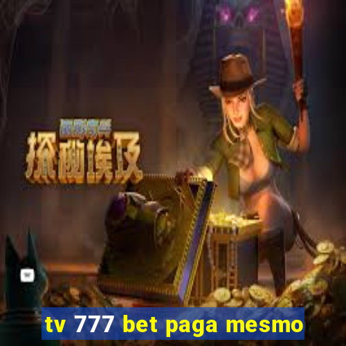 tv 777 bet paga mesmo