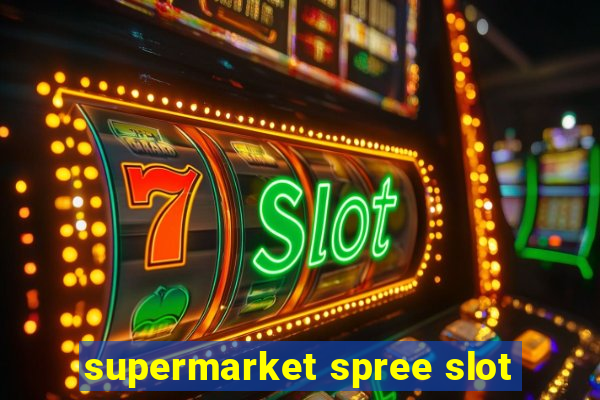 supermarket spree slot