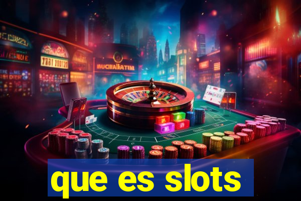 que es slots