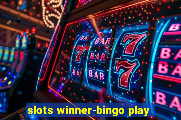 slots winner-bingo play