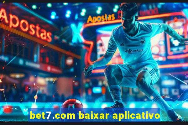 bet7.com baixar aplicativo