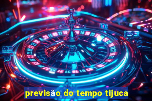 previsão do tempo tijuca