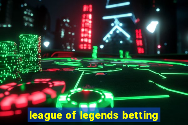 league of legends betting