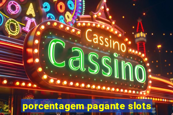 porcentagem pagante slots